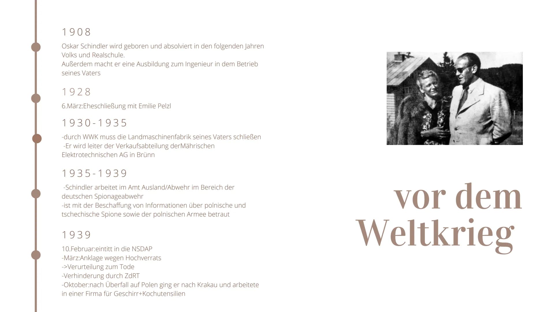 Referat
Oskar Schindler
HANNA WELSCH PERSÖNLICHE
DATEN
*28.4.1908 in Tschechien
+9.10.1974 in Hildesheim
Ehefrau: Emilie Schindler (Verh. 19