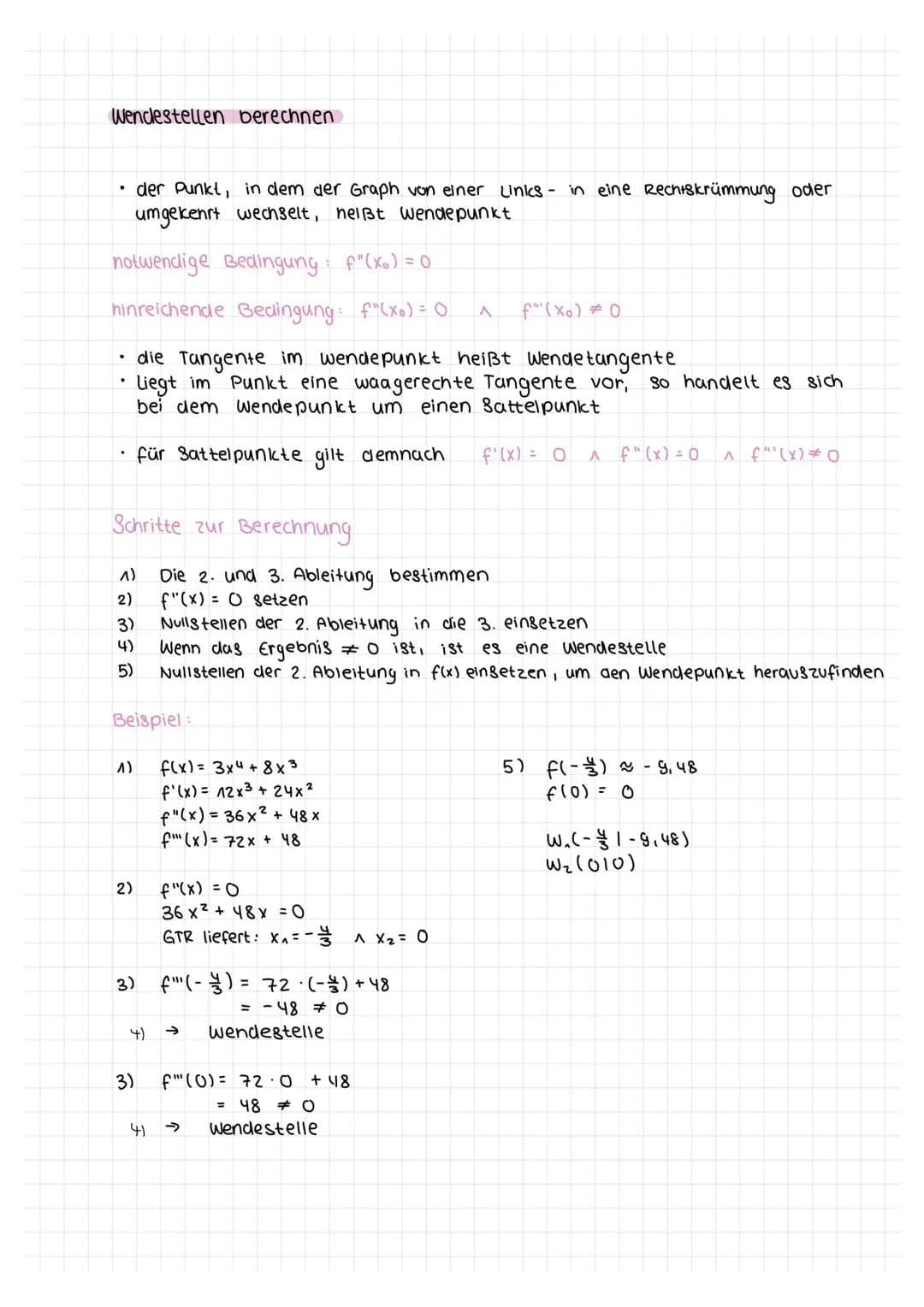 Wendestellen berechnen
der Punkt, in dem der Graph von einer Links - in eine Rechtskrümmung oder
umgekehrt wechselt, heißt Wendepunkt
notwen