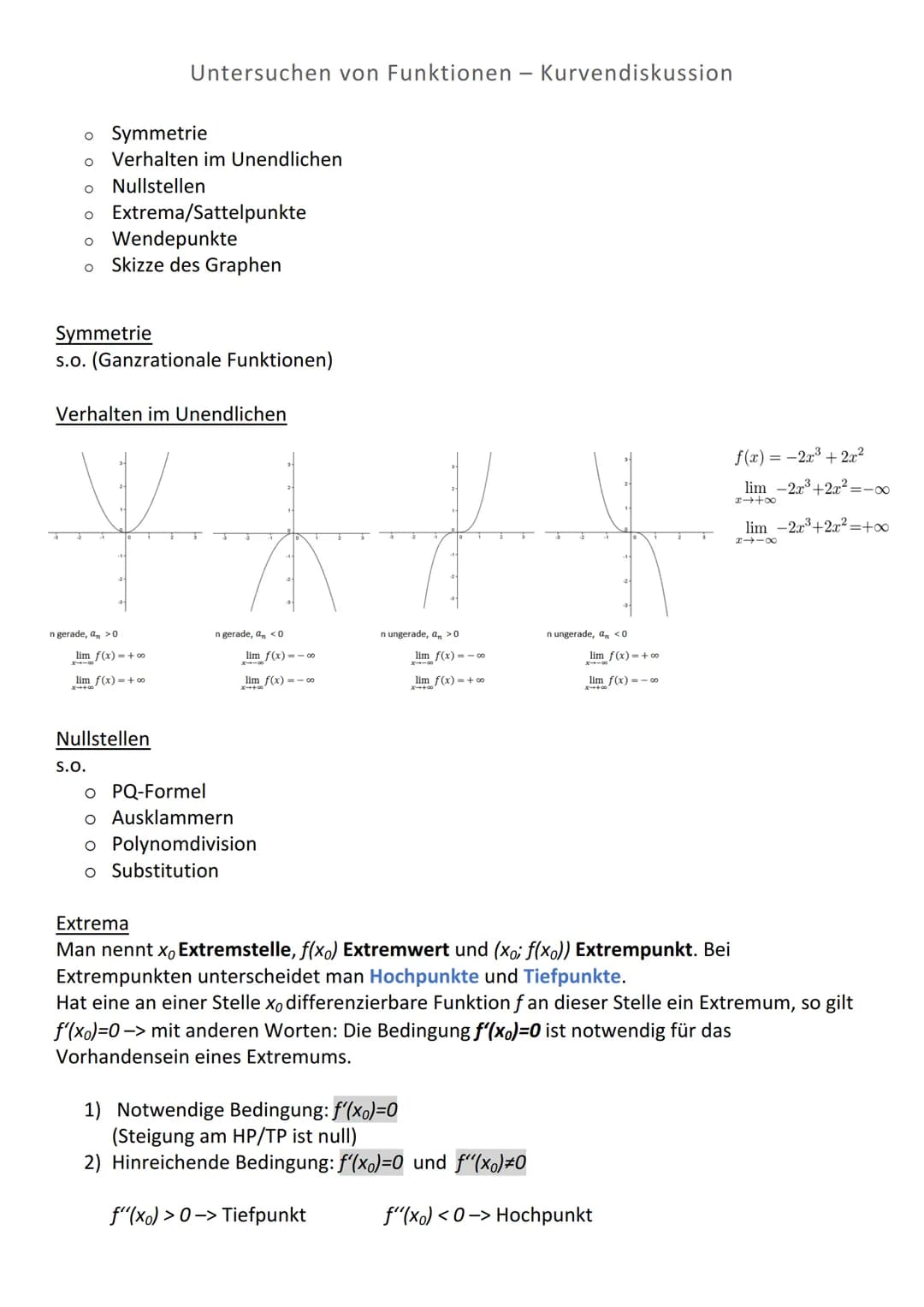 o Symmetrie
O Verhalten im Unendlichen
O Nullstellen
o Extrema/Sattelpunkte
o Wendepunkte
O Skizze des Graphen
Symmetrie
s.o. (Ganzrationale