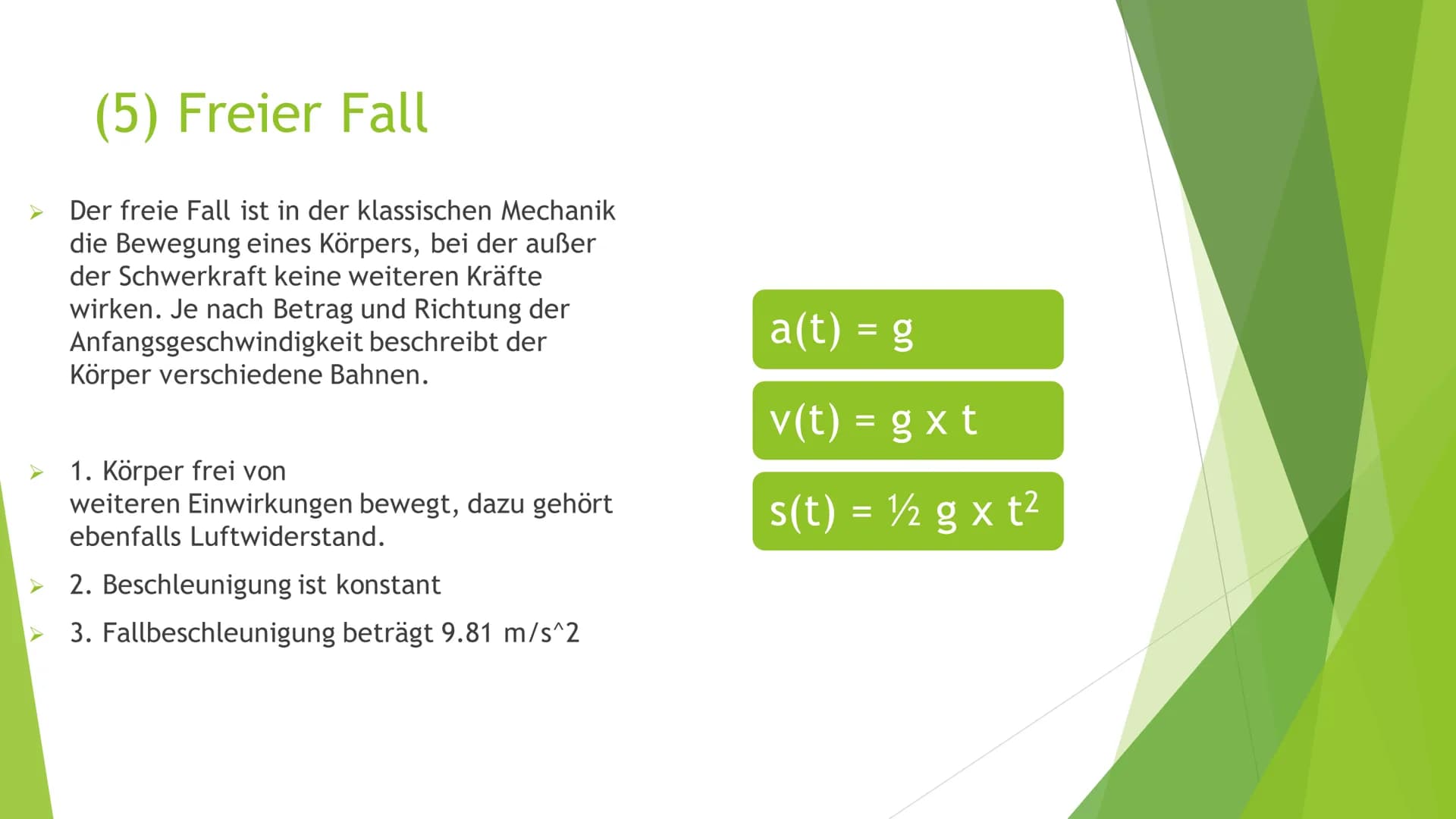 1. Gradlinige Bewegung
2. Gleichförmige Bewegung
3. Beschleunigung
4. Gleichförmige Beschleunigung
5. Freier Fall
6. Superpositionsprinzip
7