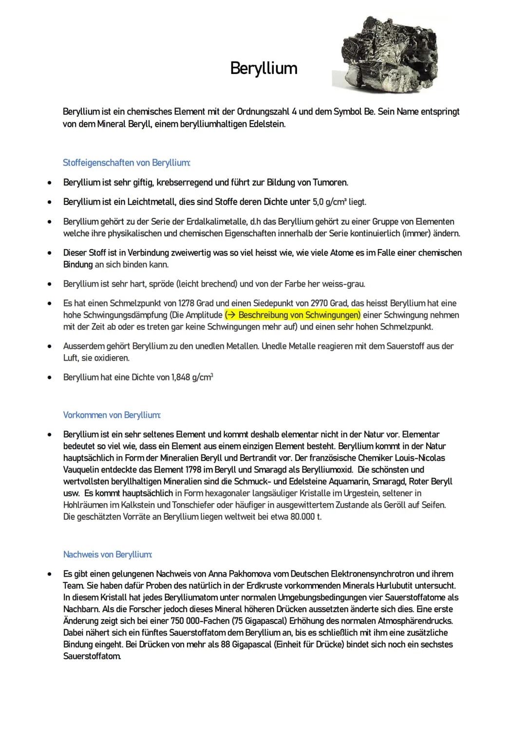 ●
●
●
●
●
●
Beryllium
Beryllium ist ein chemisches Element mit der Ordnungszahl 4 und dem Symbol Be. Sein Name entspringt
von dem Mineral Be