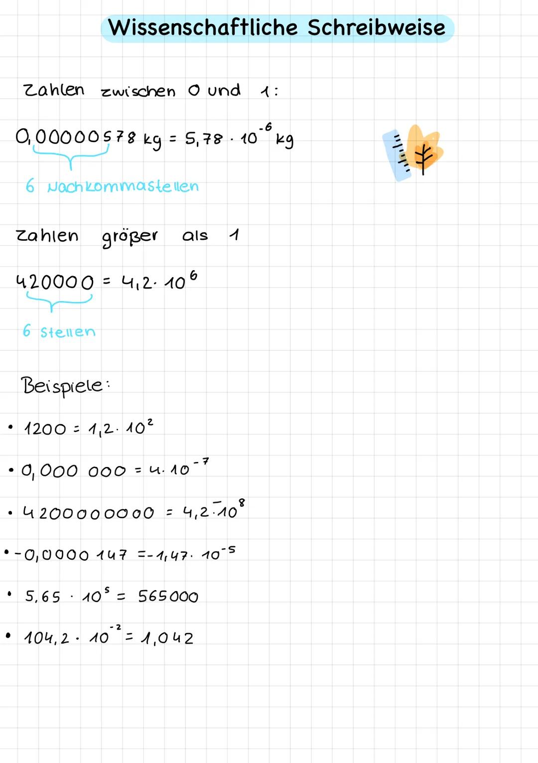 ●
Wissenschaftliche Schreibweise
Zahlen zwischen O und 1:
●
-6
0,00000578 kg = 5,78 · 10 kg
6 Nachkommastellen
Zahlen größer als
420000 = 4₁