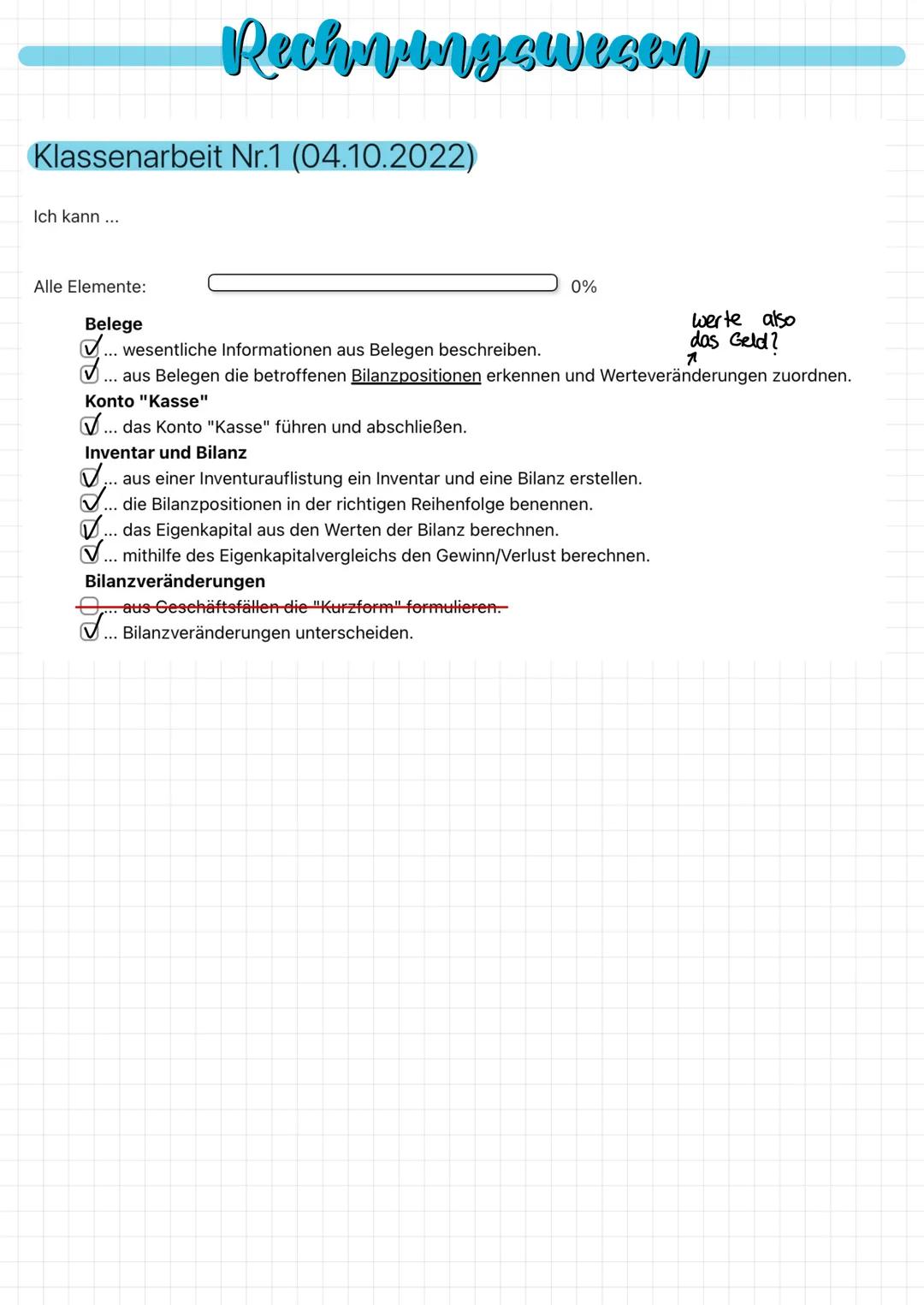 # Rechnungswesen

## Klassenarbeit Nr.1 (04.10.2022)

Ich kann ...

Alle Elemente: 0%

Belege

*   ... wesentliche Informationen aus Belegen