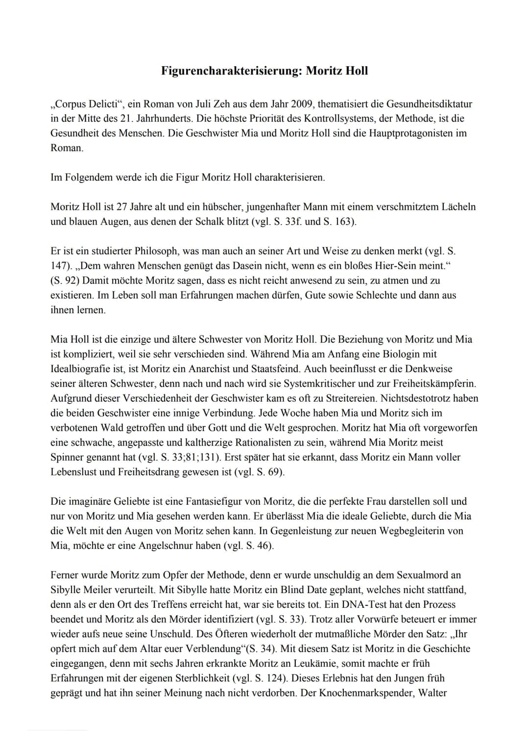 Figurencharakterisierung: Moritz Holl
,,Corpus Delicti", ein Roman von Juli Zeh aus dem Jahr 2009, thematisiert die Gesundheitsdiktatur
in d