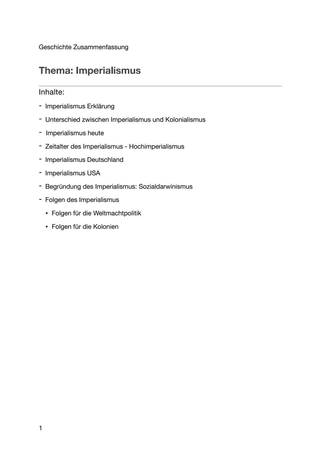 Geschichte Zusammenfassung
Thema: Imperialismus
Inhalte:
Imperialismus Erklärung
Unterschied zwischen Imperialismus und Kolonialismus
Imperi