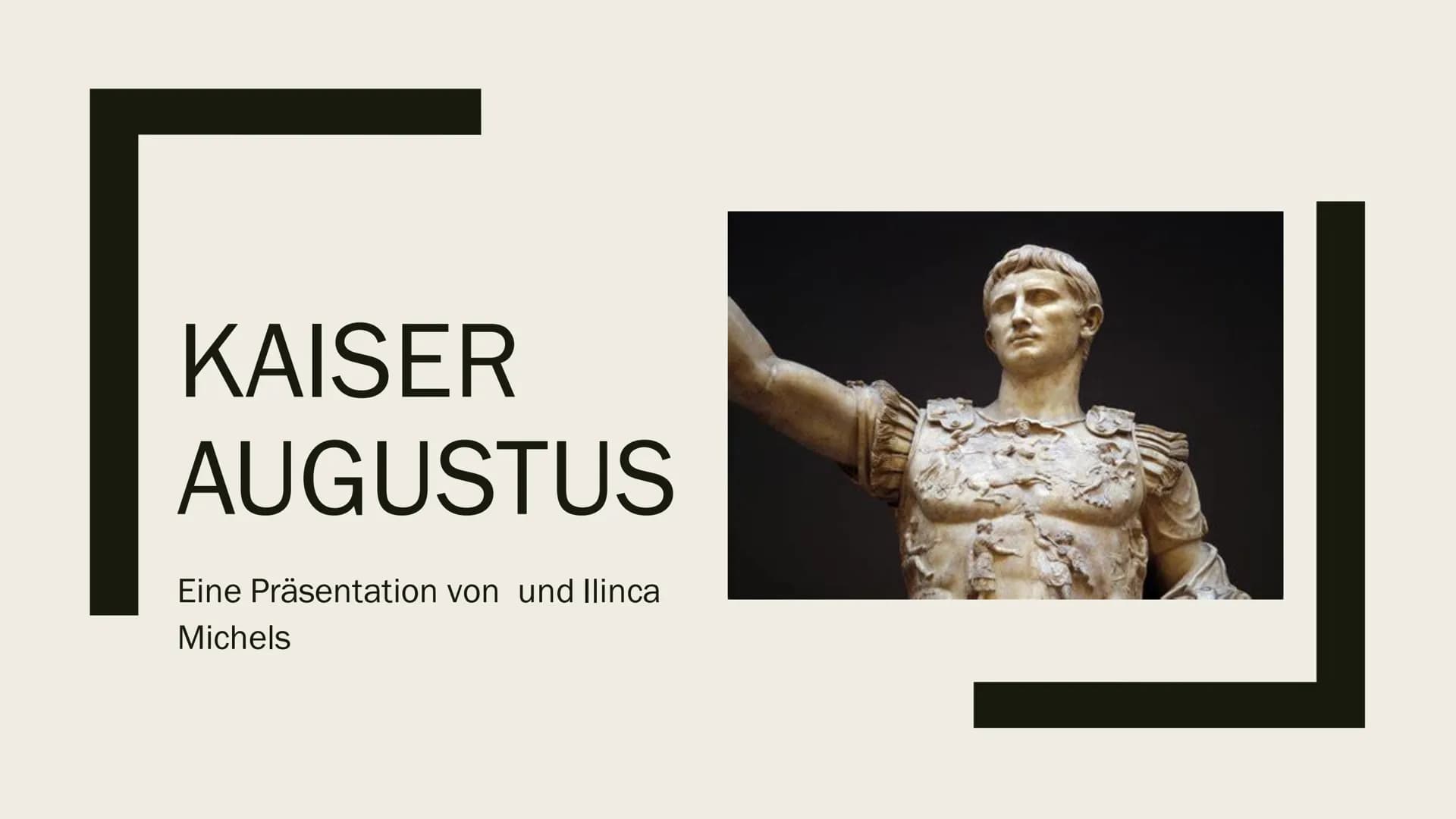 KAISER AUGUSTUS
Handout von: & Ilinca Michels
• Fach: Latein Datum: 01.12.2020
ALLGEMEINES:
GAIUS OCTAVIAN
23.09. 63 V.CHR. IN ROM, ITALIEN 