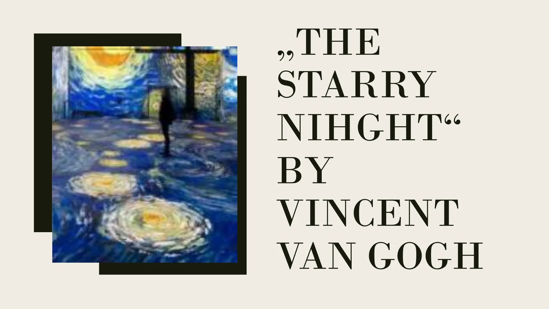 „THE
STARRY
NIHGHT"
BY
VINCENT
VAN GOGH
99 THEMÜBERSICHT
1.
2.
3.
4.
5.
6.
ALLGEMEINES ÜBER DAS
KUNSTWERK
STECKBRIEF DES KÜNSTELERS
(VINCENT