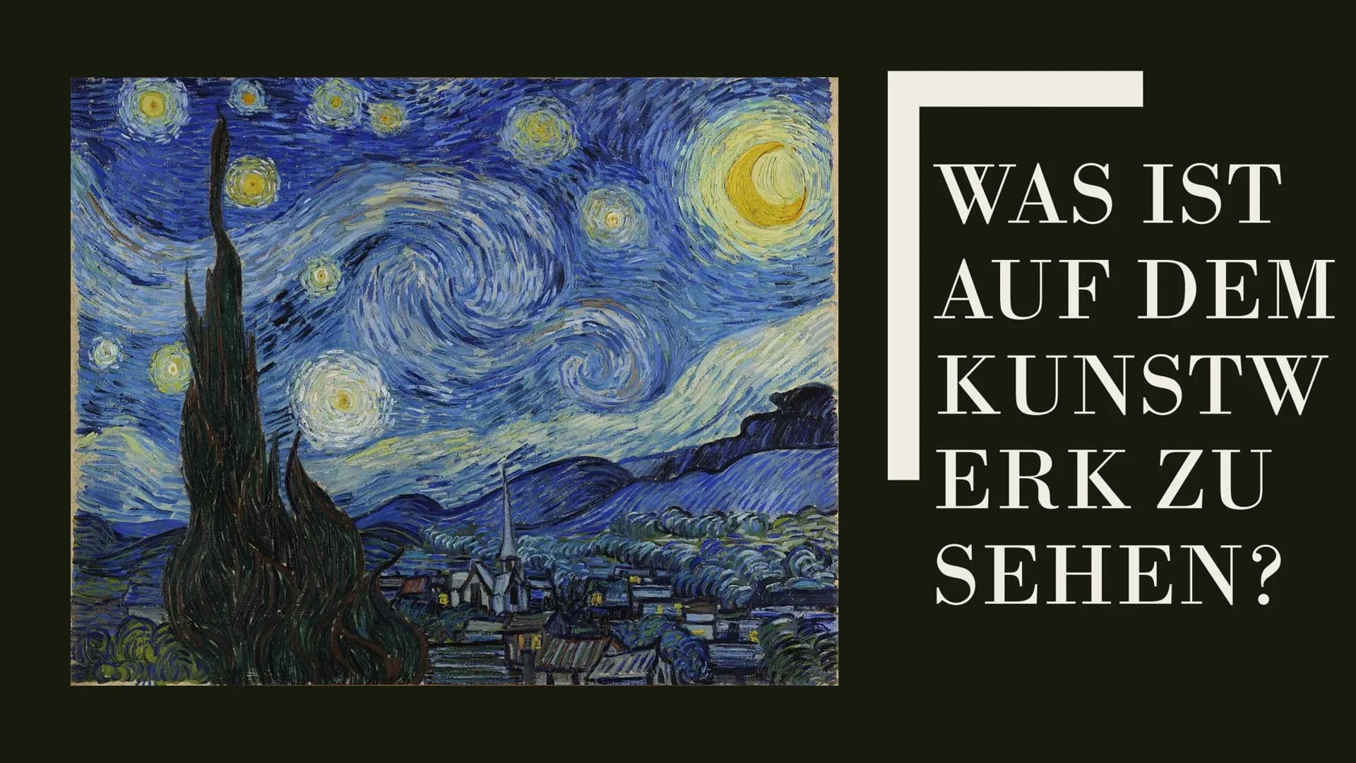 „THE
STARRY
NIHGHT"
BY
VINCENT
VAN GOGH
99 THEMÜBERSICHT
1.
2.
3.
4.
5.
6.
ALLGEMEINES ÜBER DAS
KUNSTWERK
STECKBRIEF DES KÜNSTELERS
(VINCENT