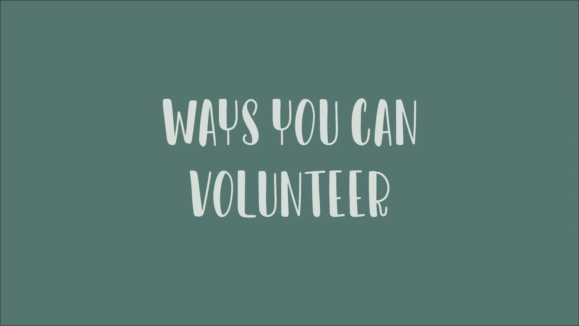 VOLUNTEERING
& Jab Year abroad
a WHAT IS VOLUNTEERING?
Doing unpayed work usally in developing countries in
order to have a positive impact 