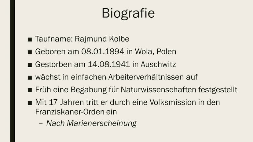 MAXIMILIAN
KOLBE
Eine Präsentation von
Ilinca Michels Inhalt
Biografie
Arbeit und Wirken
Verhaftung und Deportation
■ Ehrungen
■Quellen Biog