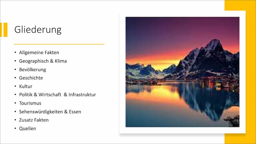 Norwegen Gliederung
●
●
●
●
Kultur
• Politik & Wirtschaft & Infrastruktur
Tourismus
●
●
Allgemeine Fakten
Geographisch & Klima
Bevölkerung
G