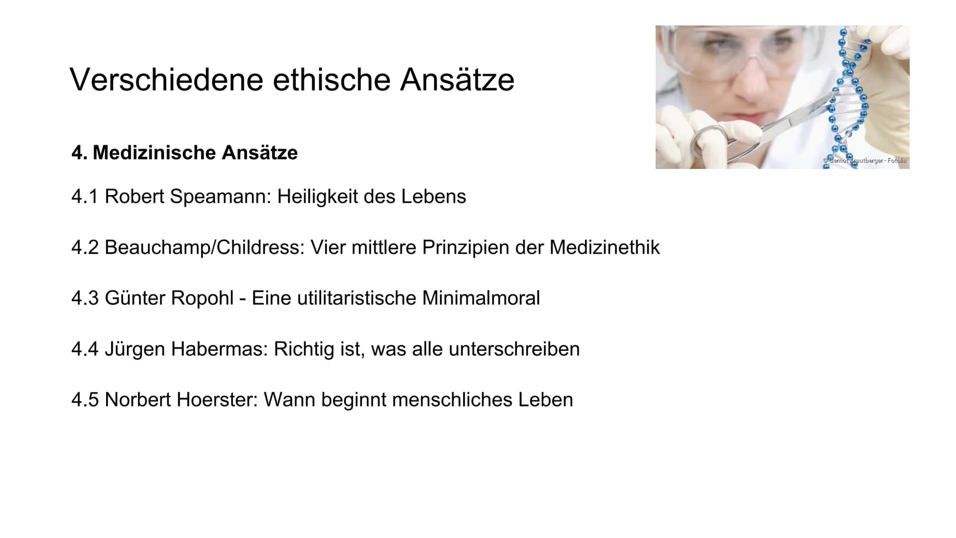 Verschiedene ethische Ansätze
1. Kirchliche Ansätze - Darf der Mensch Gott spielen?
2. Finanzielle Ansätze
3. Rechtliche Ansätze
4. Medizini