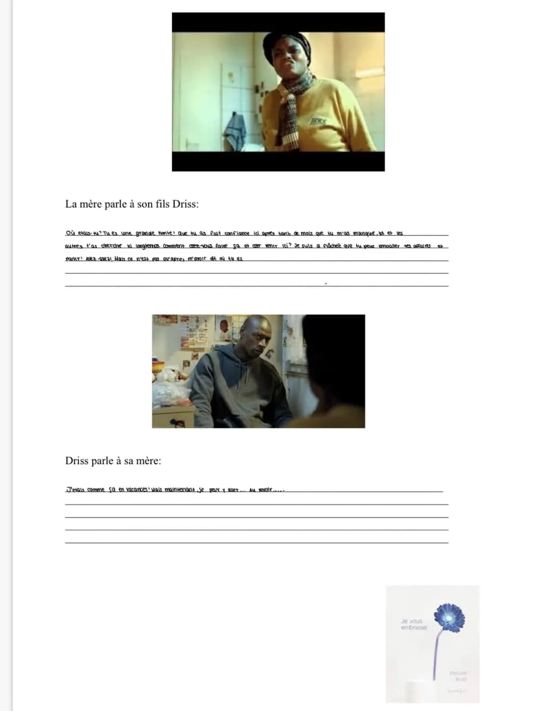 INTOUCHABLES
Qu'est-ce que les caractères pensent ou disent? Décrivez les photos
en 'inventant les phrases des personnes indiquées. Utilisez