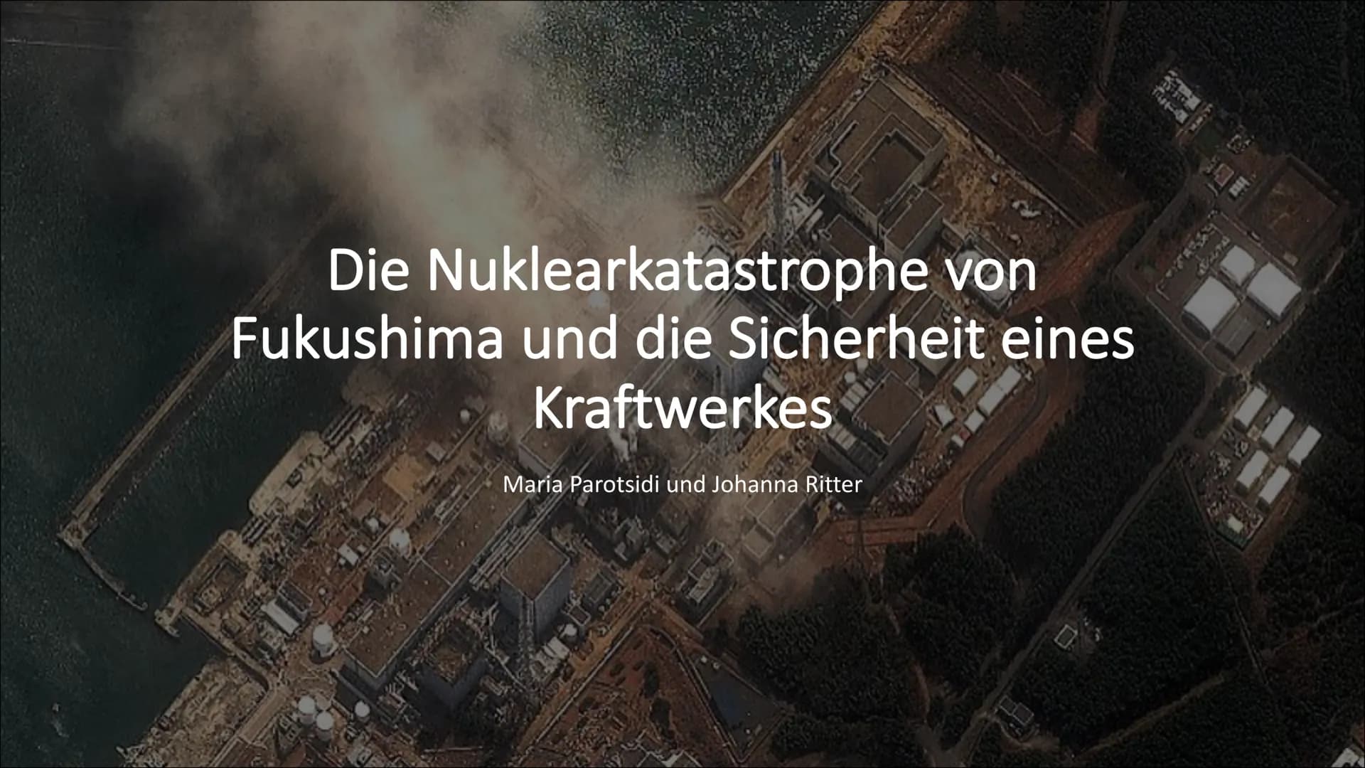 Die Nuklearkatastrophe von
Fukushima und die Sicherheit eines
Kraftwerkes
Maria Parotsidi und Johanna Ritter Inhalt der Präsentation
Osaka
J