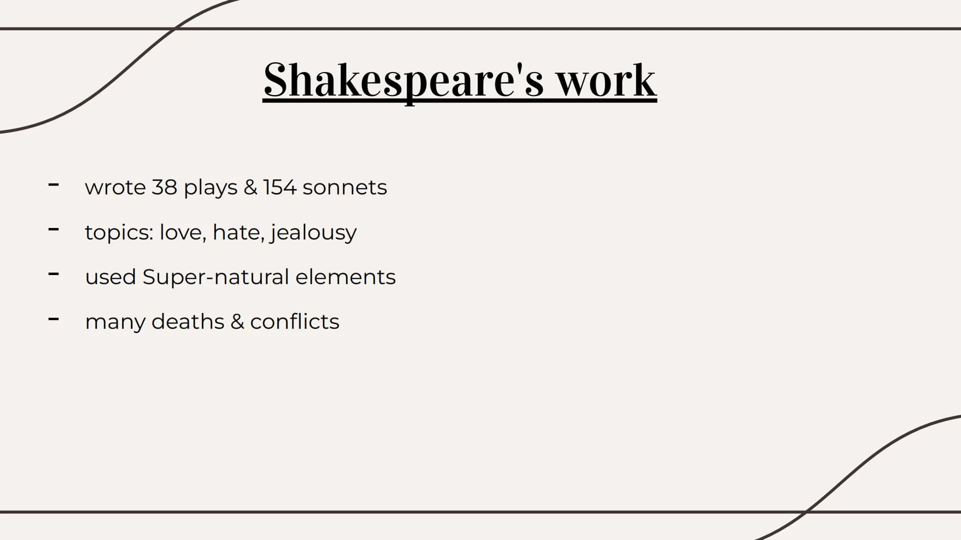 William
Shakespeare 01
History
04
Most famous
works
Table of contents
02
Biography
05
Play of
Shakespeare
03
Shakespeare's
works
06
Influenc