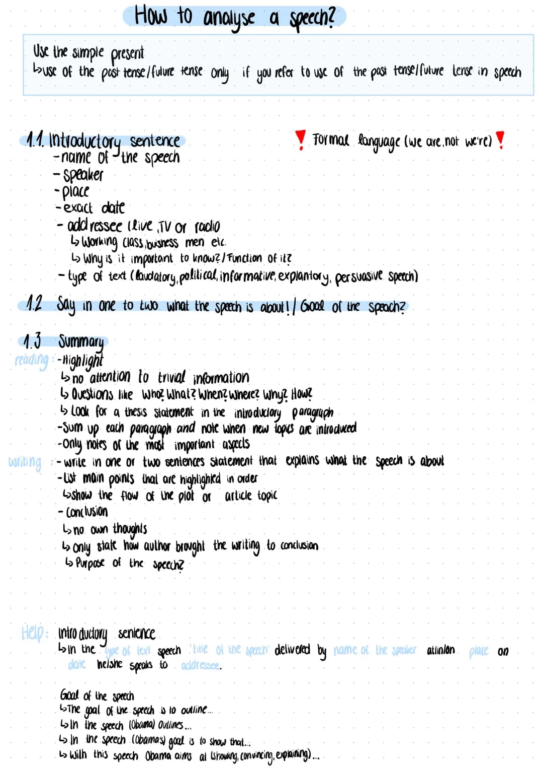 Use the simple present
buse of the past tense/future tense only if you refer to use of the past tense/ future tense in speech
How to analyse