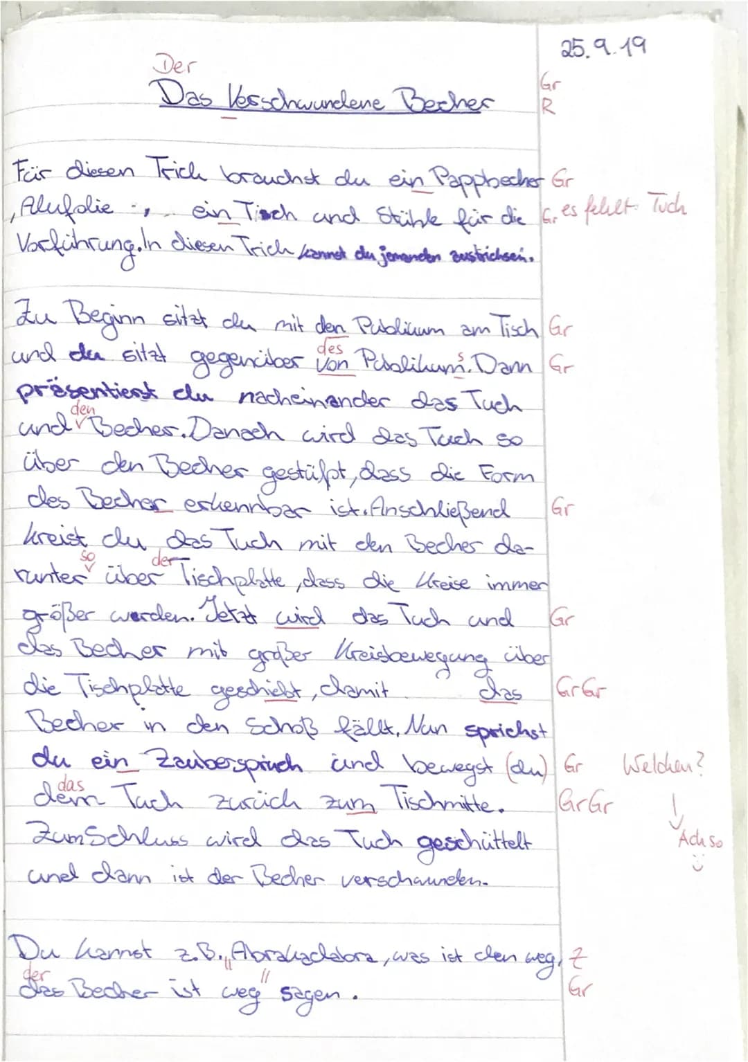 Der
Das Verschwundene Becher
25.9.19
Gr
R
Für diesen Trick brauchst du ein Pappbecher Gr
Alufolie
ein Tisch and Stühle für die Gr es felelt.