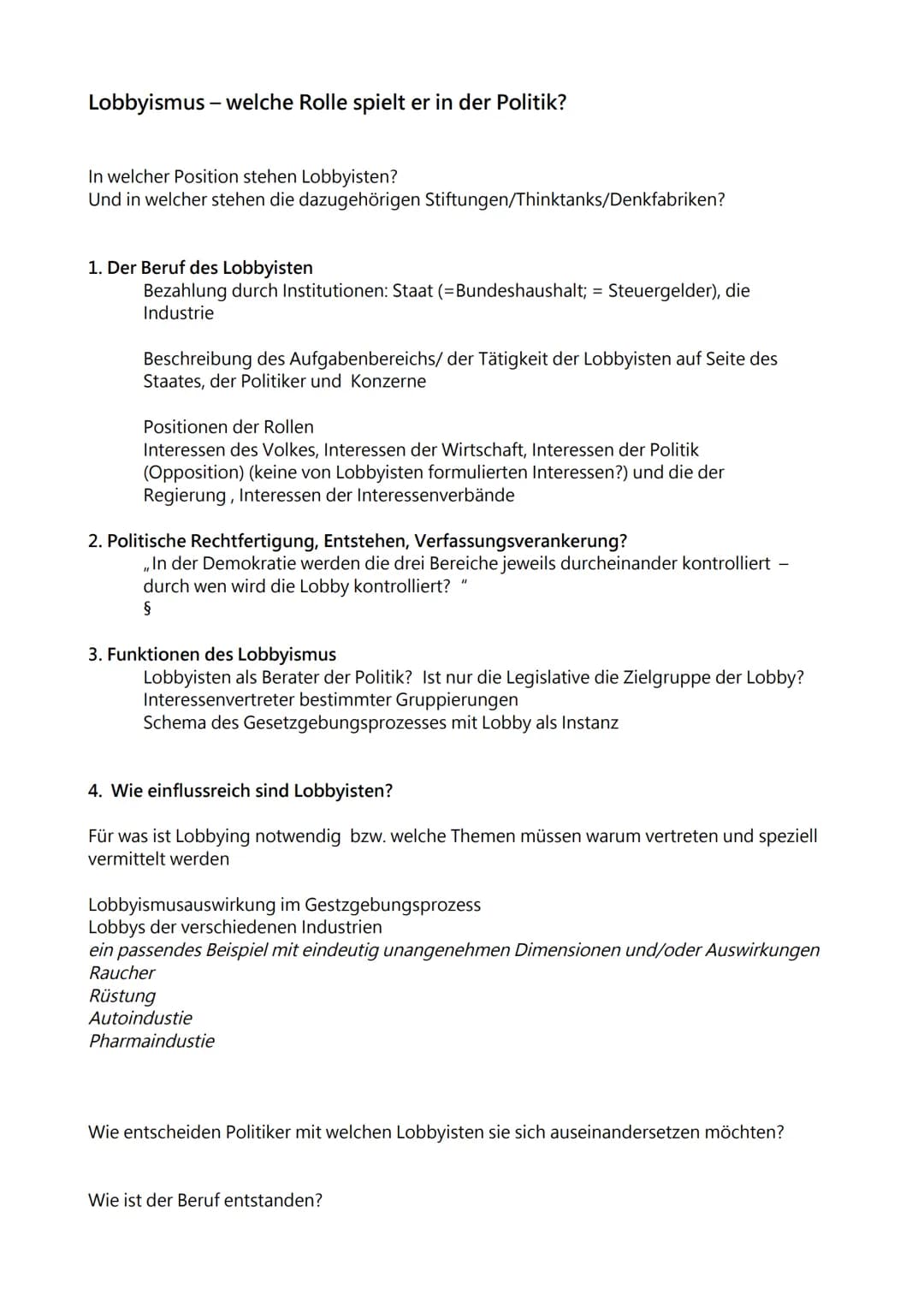 Lobbyismus - welche Rolle spielt er in der Politik?
In welcher Position stehen Lobbyisten?
Und in welcher stehen die dazugehörigen Stiftunge