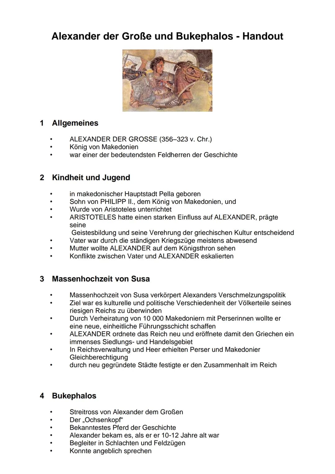 Alexander der Große und Bukephalos - Handout
1 Allgemeines
2 Kindheit und Jugend
ALEXANDER DER GROSSE (356-323 v. Chr.)
König von Makedonien