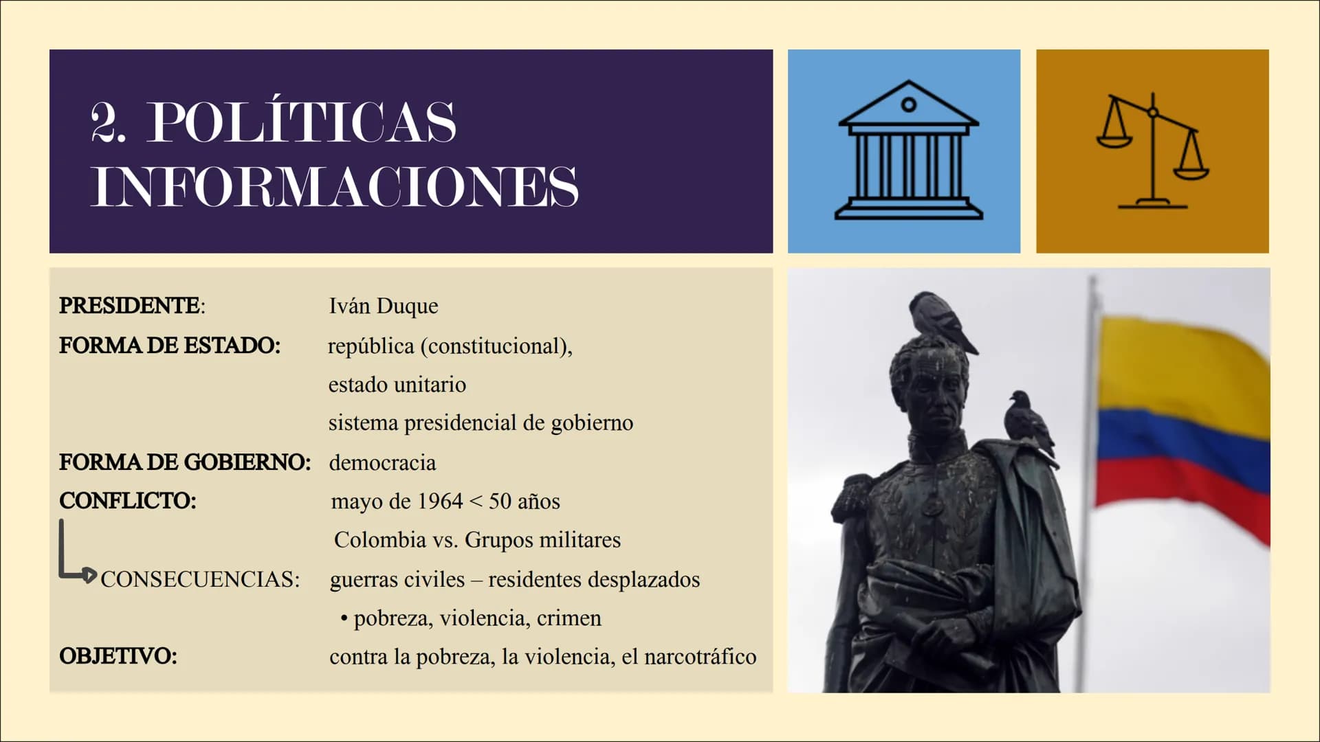 Descubrir
COLOMBIA
THE Tabla
de
contenido
1. Informaciones
Generales
2. Informaciónes Politicas
3. El perfil del presidente Ivan Duque
4. Hi