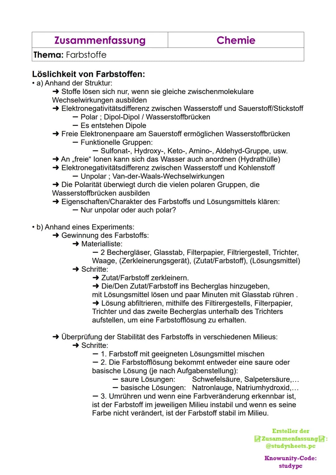 Zusammenfassung
Chemie
Thema: Farbstoffe
Löslichkeit von Farbstoffen:
●
a) Anhand der Struktur:
→ Stoffe lösen sich nur, wenn sie gleiche zw