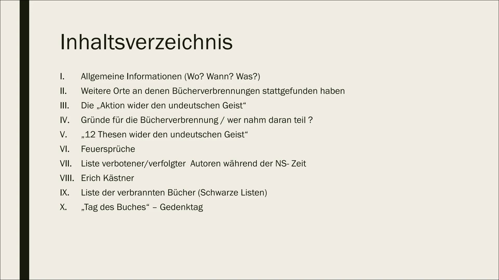 DIE
BÜCHERVERBRENNUNG
10. Mai 1933 Inhaltsverzeichnis
Allgemeine Informationen (Wo? Wann? Was?)
Weitere Orte an denen Bücherverbrennungen st