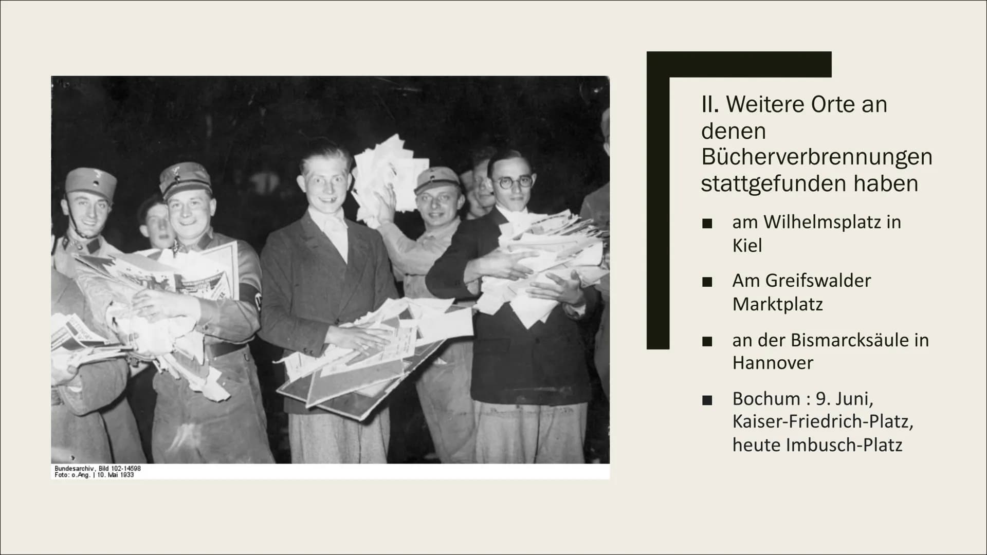 DIE
BÜCHERVERBRENNUNG
10. Mai 1933 Inhaltsverzeichnis
Allgemeine Informationen (Wo? Wann? Was?)
Weitere Orte an denen Bücherverbrennungen st