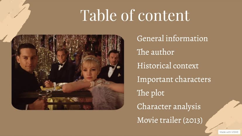 F. Scott Fitzgerald
The Great Gatsby
B
Made with VISME Table of content
LEKK
General information
The author
Historical context
Important cha