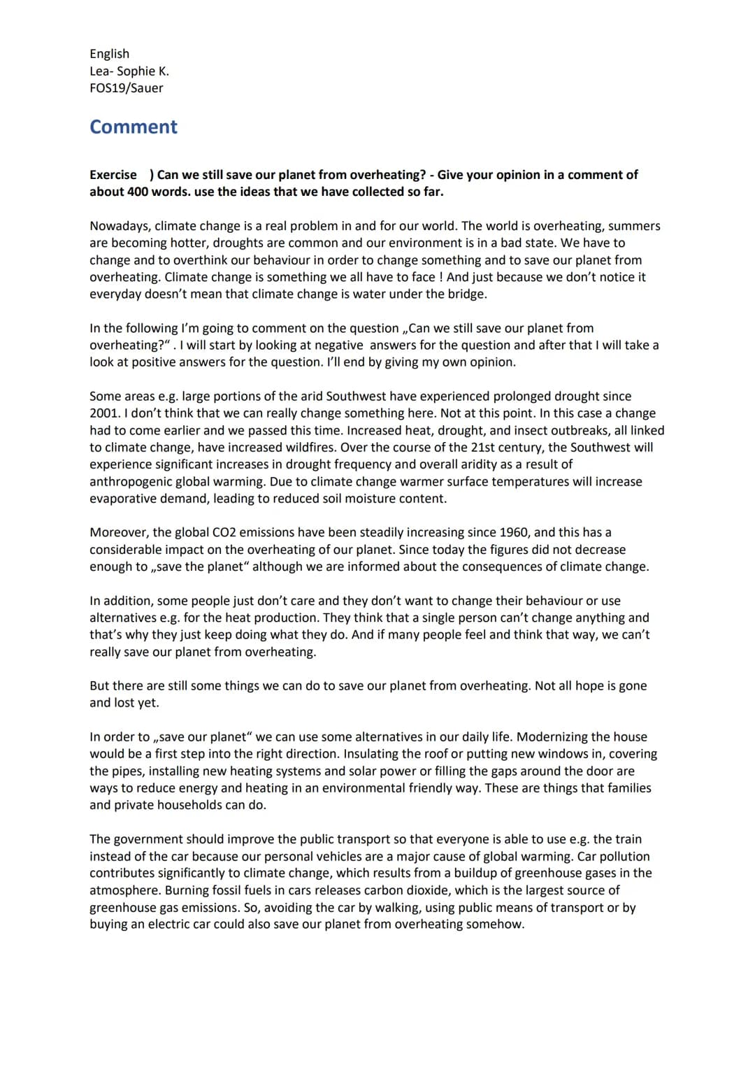 English
Lea- Sophie K.
FOS19/Sauer
Comment
Exercise ) Can we still save our planet from overheating? - Give your opinion in a comment of
abo