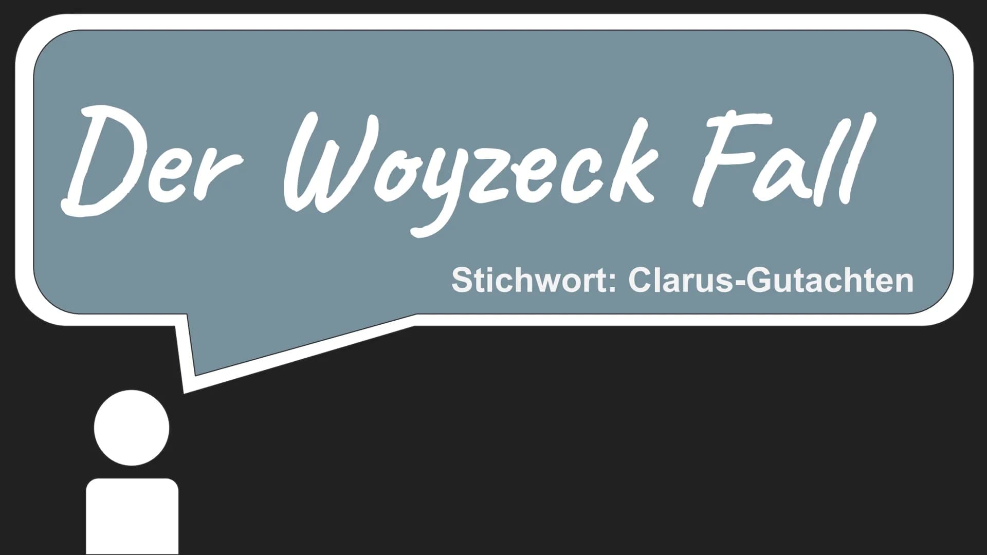 Der Woyzeck Fall
Stichwort: Clarus-Gutachten
●▬ Inhalt:
Der Verfasser des Gutachtens
Vorschungsstand der Medizin um 1830
Lebenslauf des hist