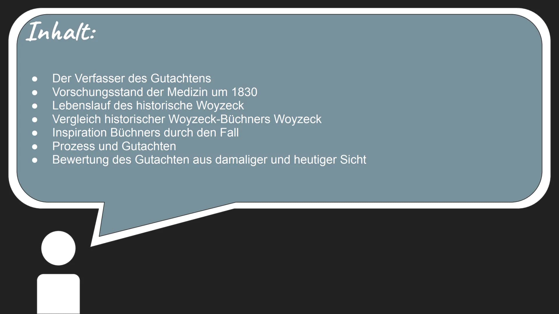 Der Woyzeck Fall
Stichwort: Clarus-Gutachten
●▬ Inhalt:
Der Verfasser des Gutachtens
Vorschungsstand der Medizin um 1830
Lebenslauf des hist