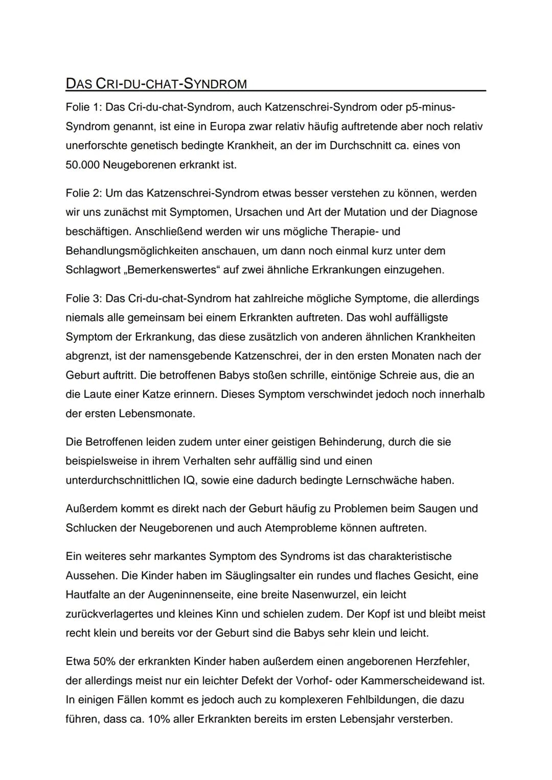 DAS CRI-DU-CHAT-SYNDROM
Folie 1: Das Cri-du-chat-Syndrom, auch Katzenschrei-Syndrom oder p5-minus-
Syndrom genannt, ist eine in Europa zwar 