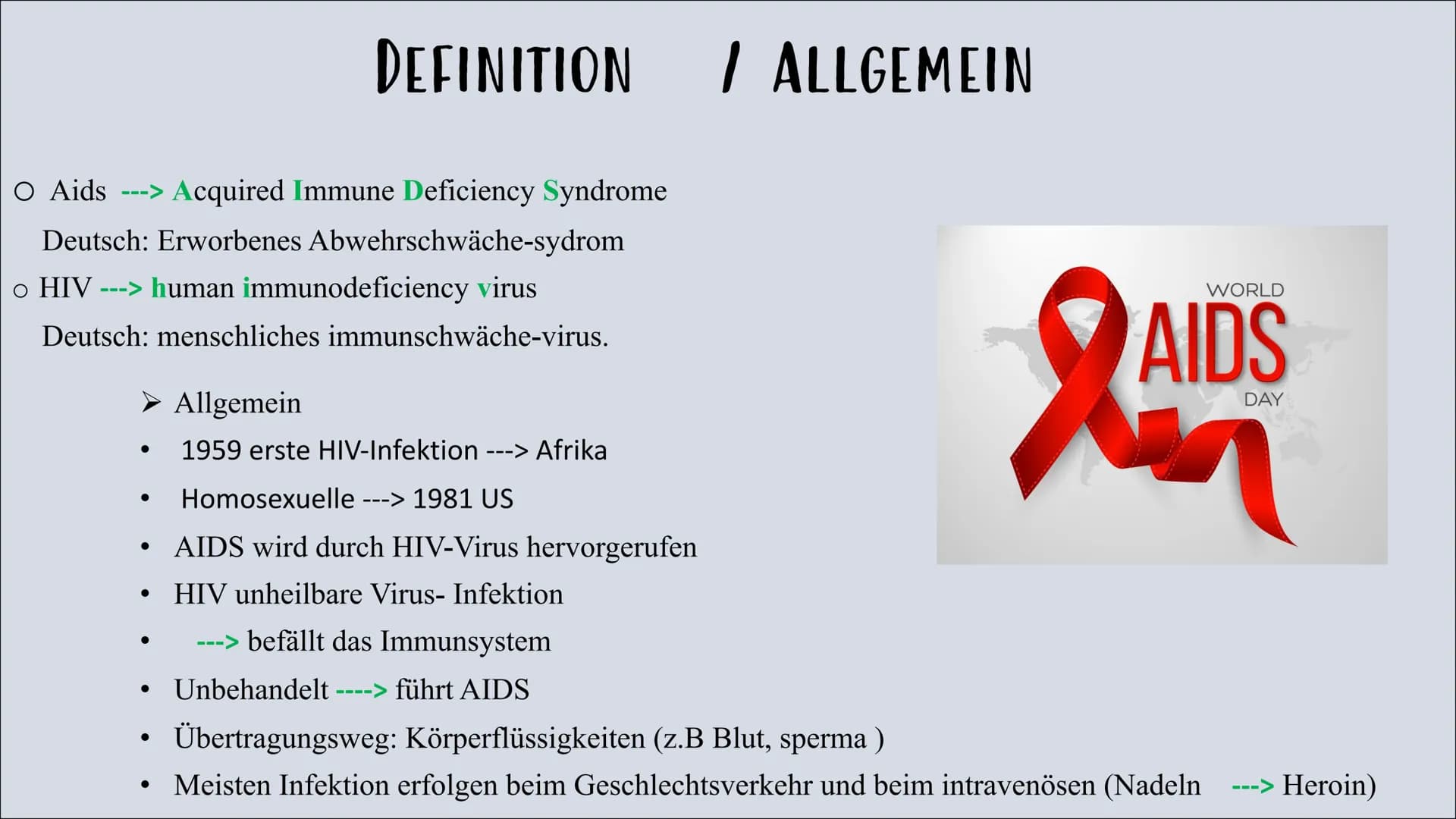 HIV / AIDS ÜBERSICHT
• Definition
• Allgemein wissen
Unterschied zwischen AIDS / HIV
• HIV ---> 4 Phasen + Symptome
• Welche Symptome von Ai