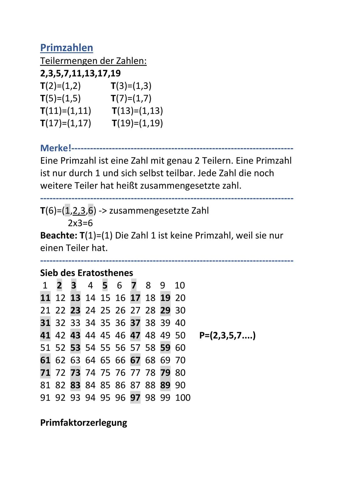 Primzahlen
Teilermengen der Zahlen:
2,3,5,7,11,13,17,19
T(2)=(1,2)
T(5)=(1,5)
T(3)=(1,3)
T(7)=(1,7)
T(11)=(1,11) T(13)=(1,13)
T(17)=(1,17) T