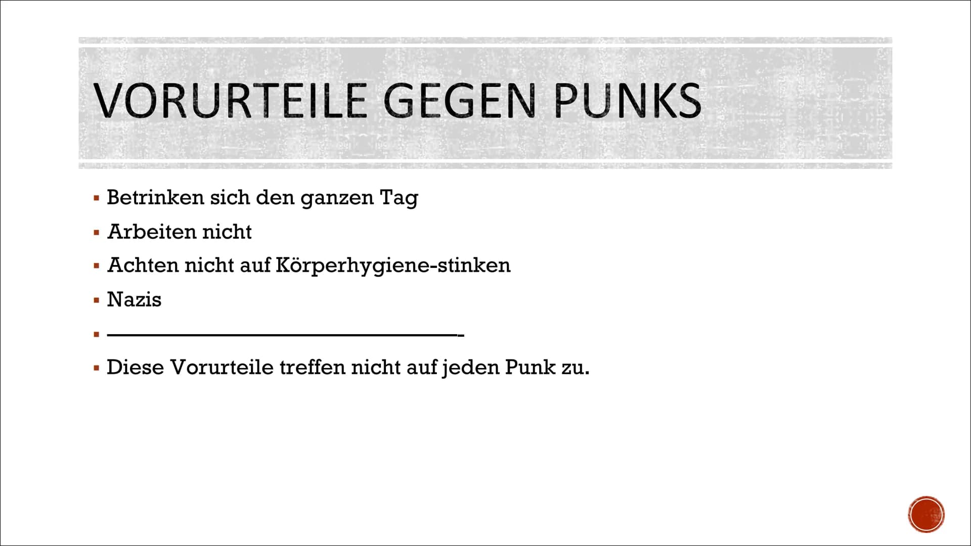 PUNKS
Politik, BFS11
Amelie & Cheyenne INHALTSVERZEICHNIS
▪ Vorurteile gegen Punks
Entstehung
▪ Punk in Deutschland
■
Punks in der Politik
▪