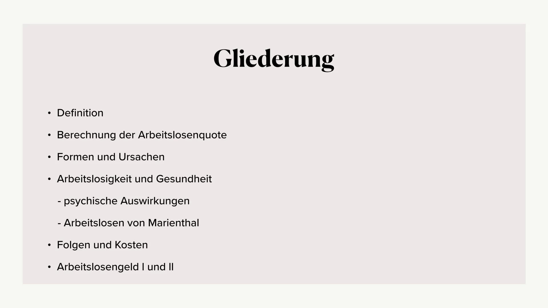 Arbeitslosigkeit
Alia, Angelina, Pauline, Mette, Mathushiga, Vanessa ●
●
●
●
●
●
Definition
Gliederung
Berechnung der Arbeitslosenquote
Form