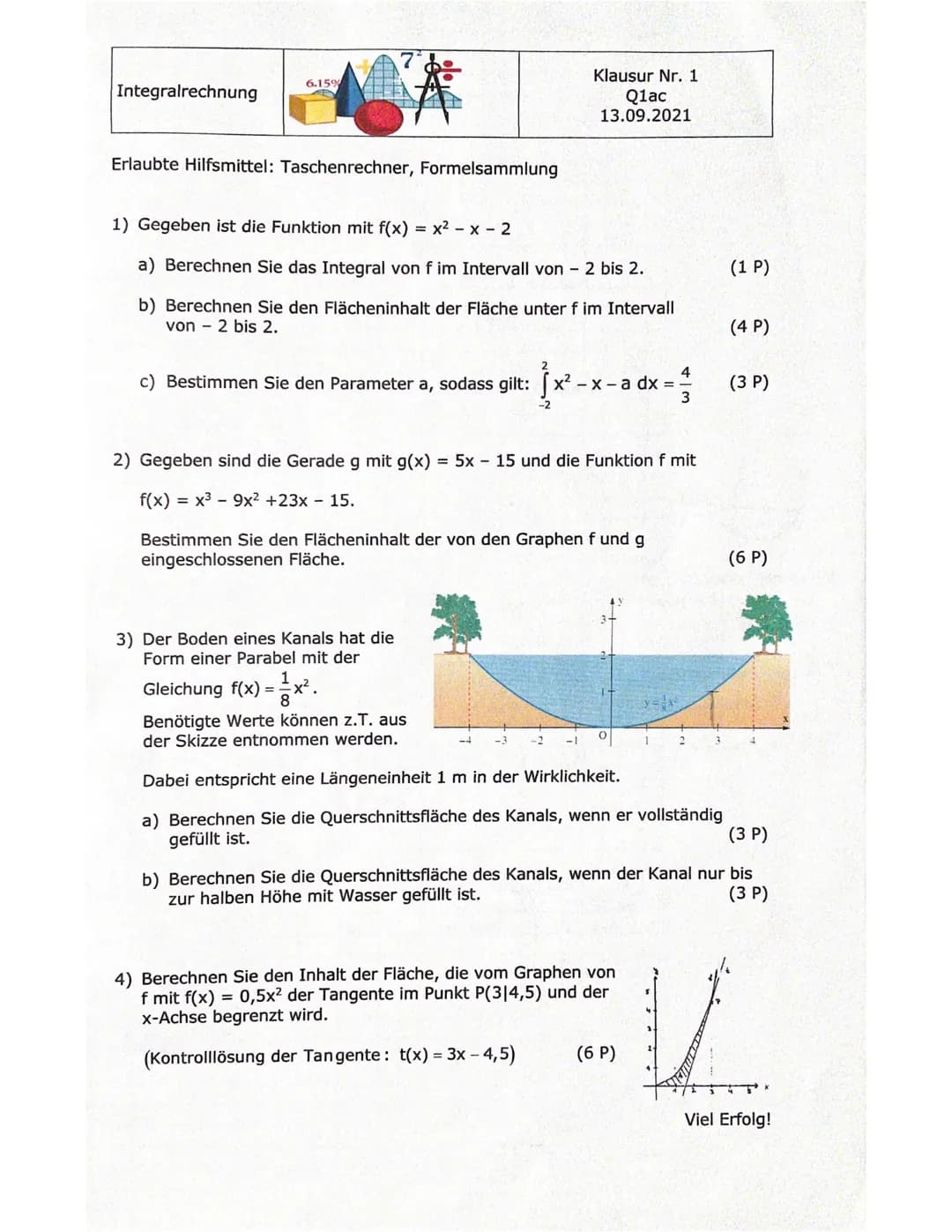 COS
-sin
-cos
Name: Nele
Hilfsmittelfreier Teil
Aufgabe 1
Geben Sie jeweils eine Stammfunktion F zur Funktion f an.
a) f(x) = x³ - 6x² + x
F