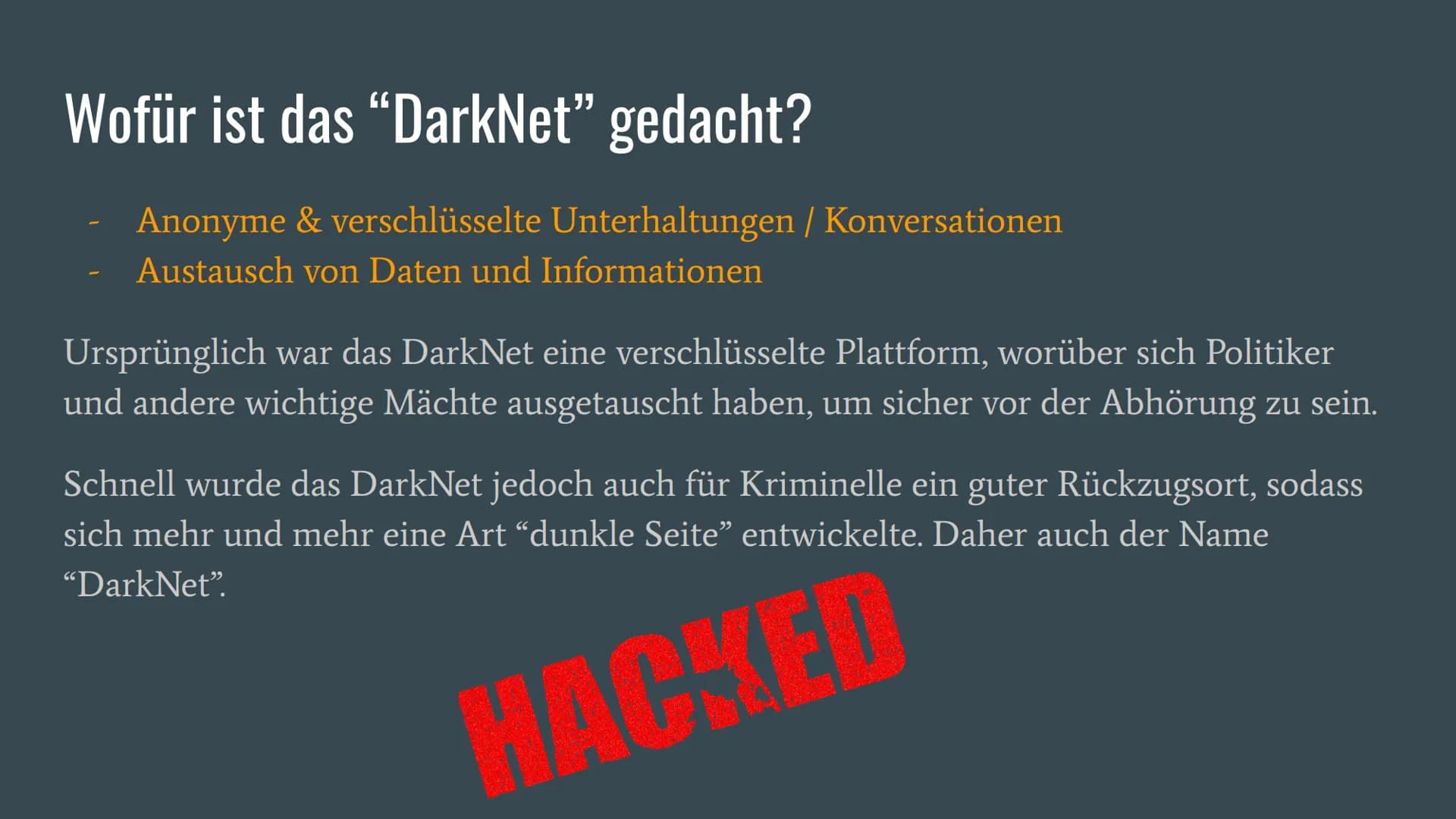 Das DarkNet...
... und seine Gefahren
Eine Präsentation von Justin D. Was ist das "DarkNet"?
Das Darknet ist eine anonymes Netzwerk (Peer to