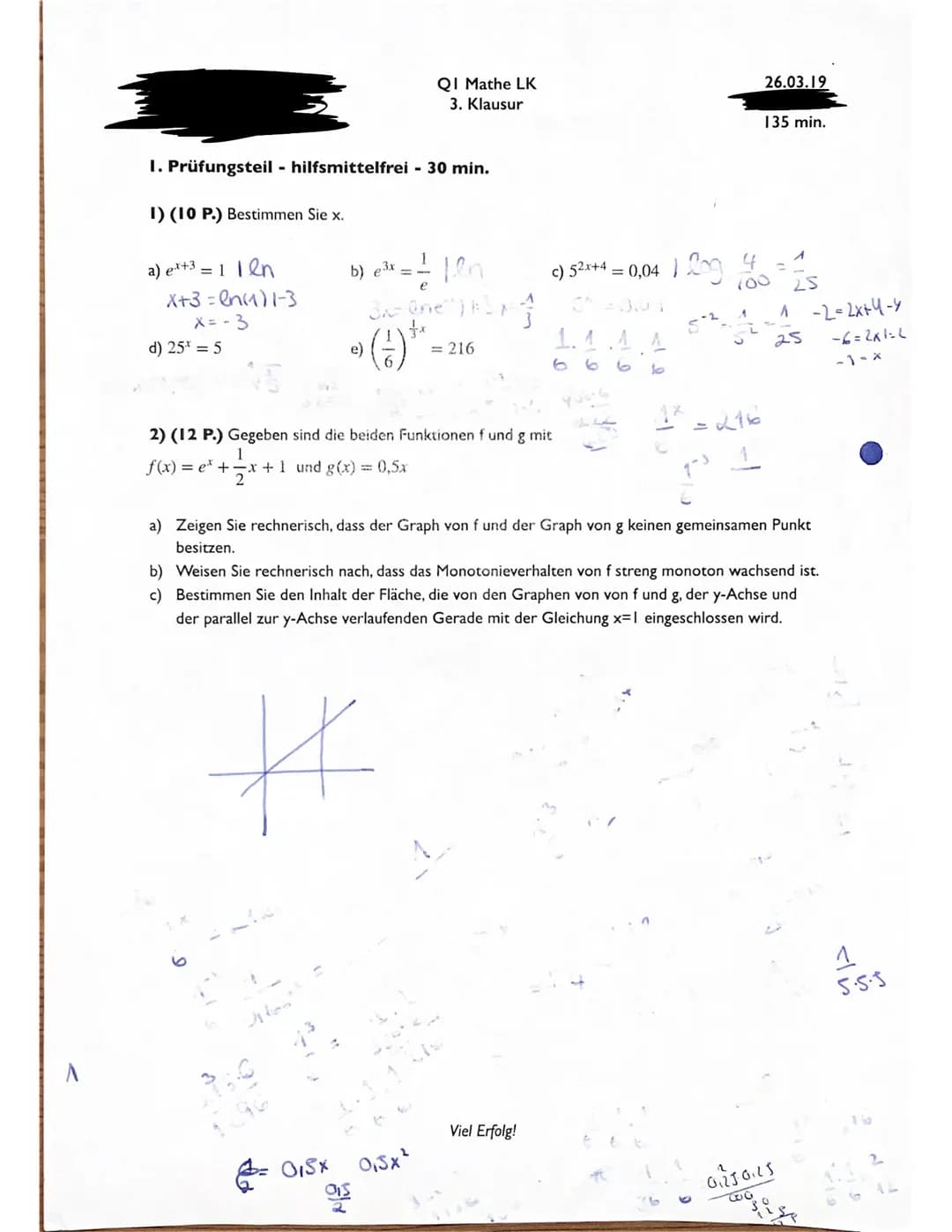 1. Prüfungsteil - hilfsmittelfrei - 30 min.
1) (10 P.) Bestimmen Sie x.
a) ex+3 = 11 en
X+3=en(1)1-3
X=-3
d) 25* = 5
QI Mathe LK
3. Klausur
