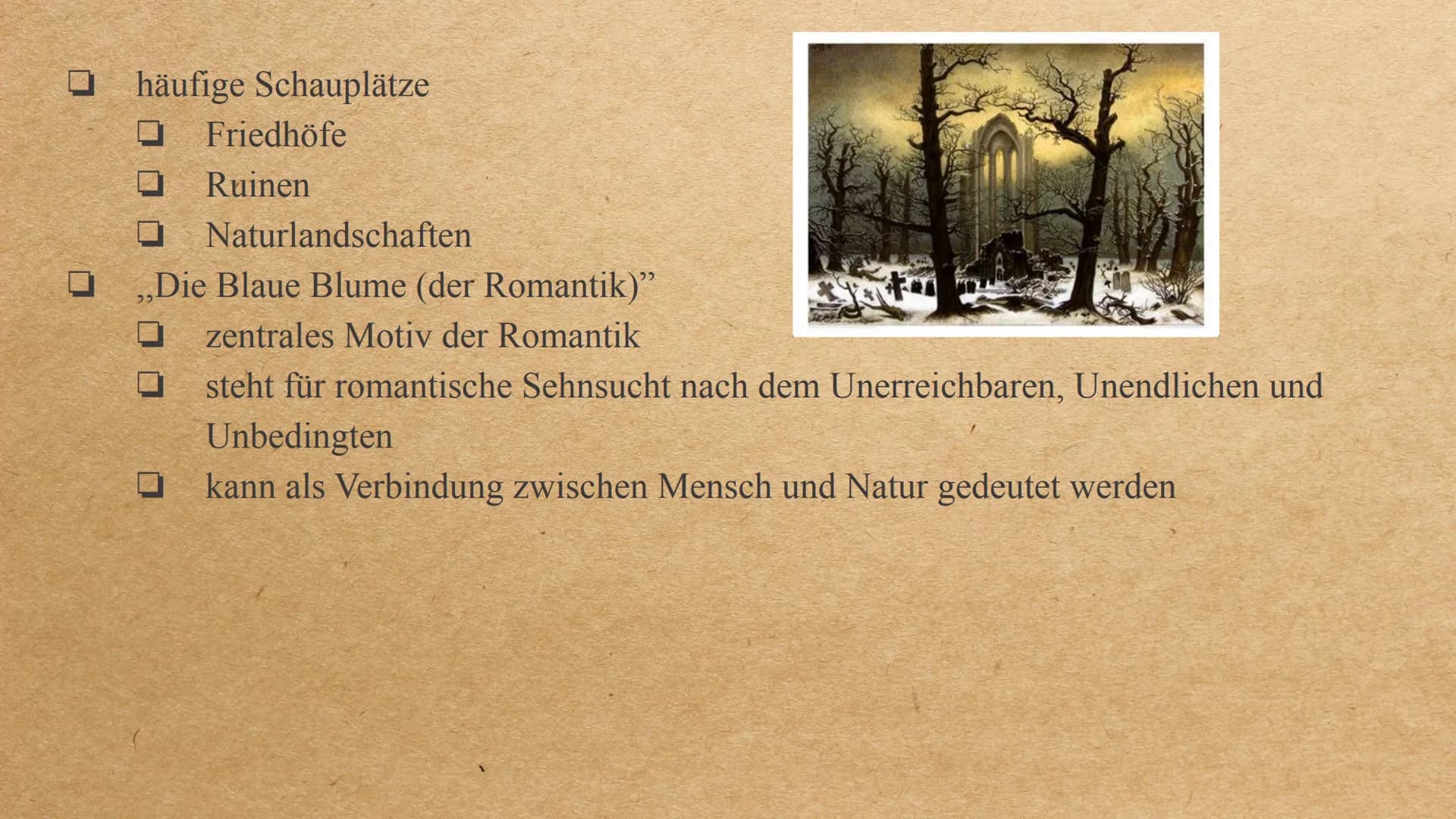 Die Epoche der Romantik Inhalt
-
-
Allgemeine Informationen
Allgemeingeschichtlicher Hintergrund
Welt- und Menschenbild
wichtige Motive/ Ges