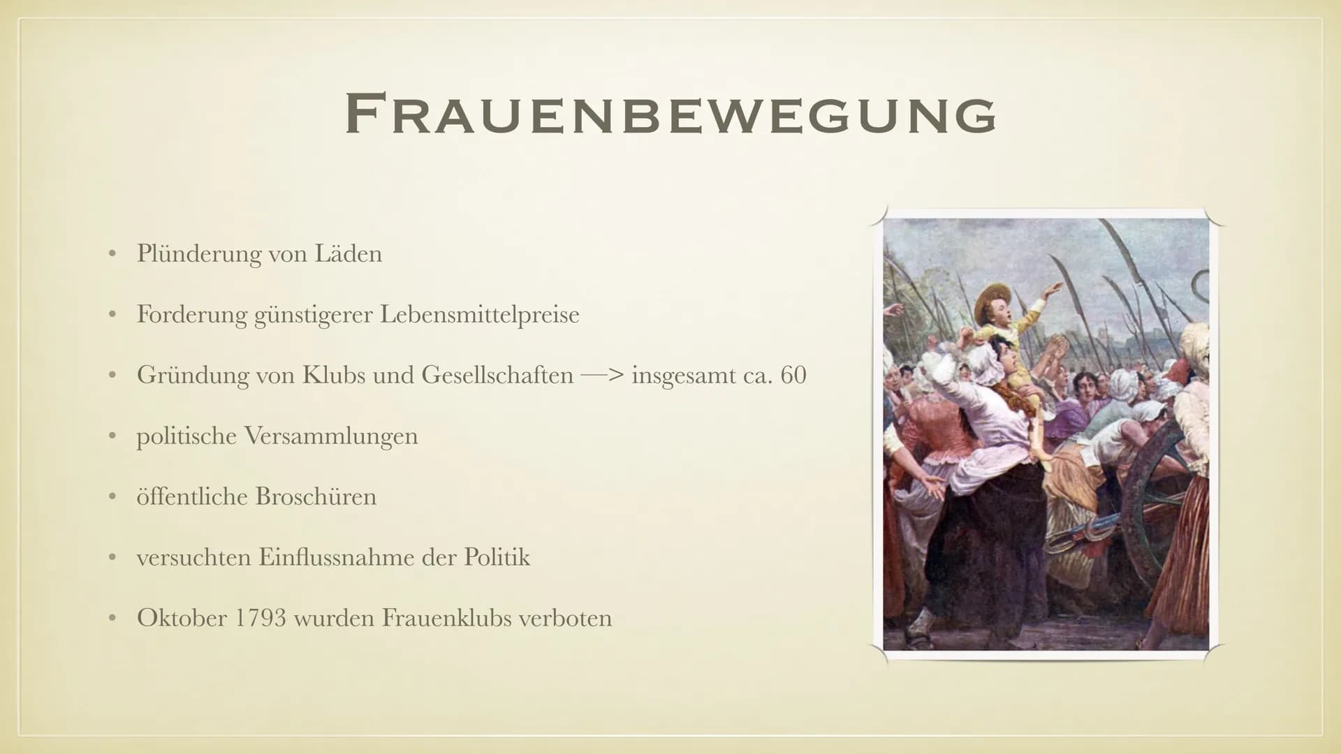 FRAUEN IN DER FRANZÖSISCHEN
REVOLUTION
EINE PRÄSENTATION VON NELE BROCKMEYER ●
Frauenbewegung
Marsch der Pariser Frauen
Position der Frauen: