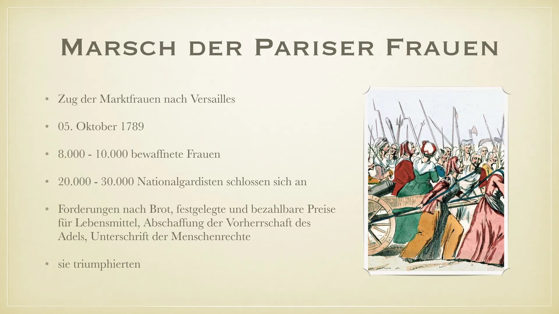 FRAUEN IN DER FRANZÖSISCHEN
REVOLUTION
EINE PRÄSENTATION VON NELE BROCKMEYER ●
Frauenbewegung
Marsch der Pariser Frauen
Position der Frauen: