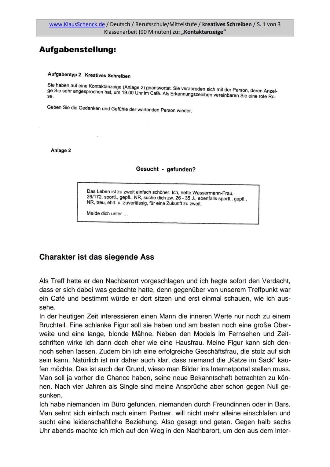 Aufgabenstellung:
Erzählen Sie die Geschichte weiter und finden Sie eine passende
Überschrift.
5
www.KlausSchenck.de/ Deutsch / Berufsschule