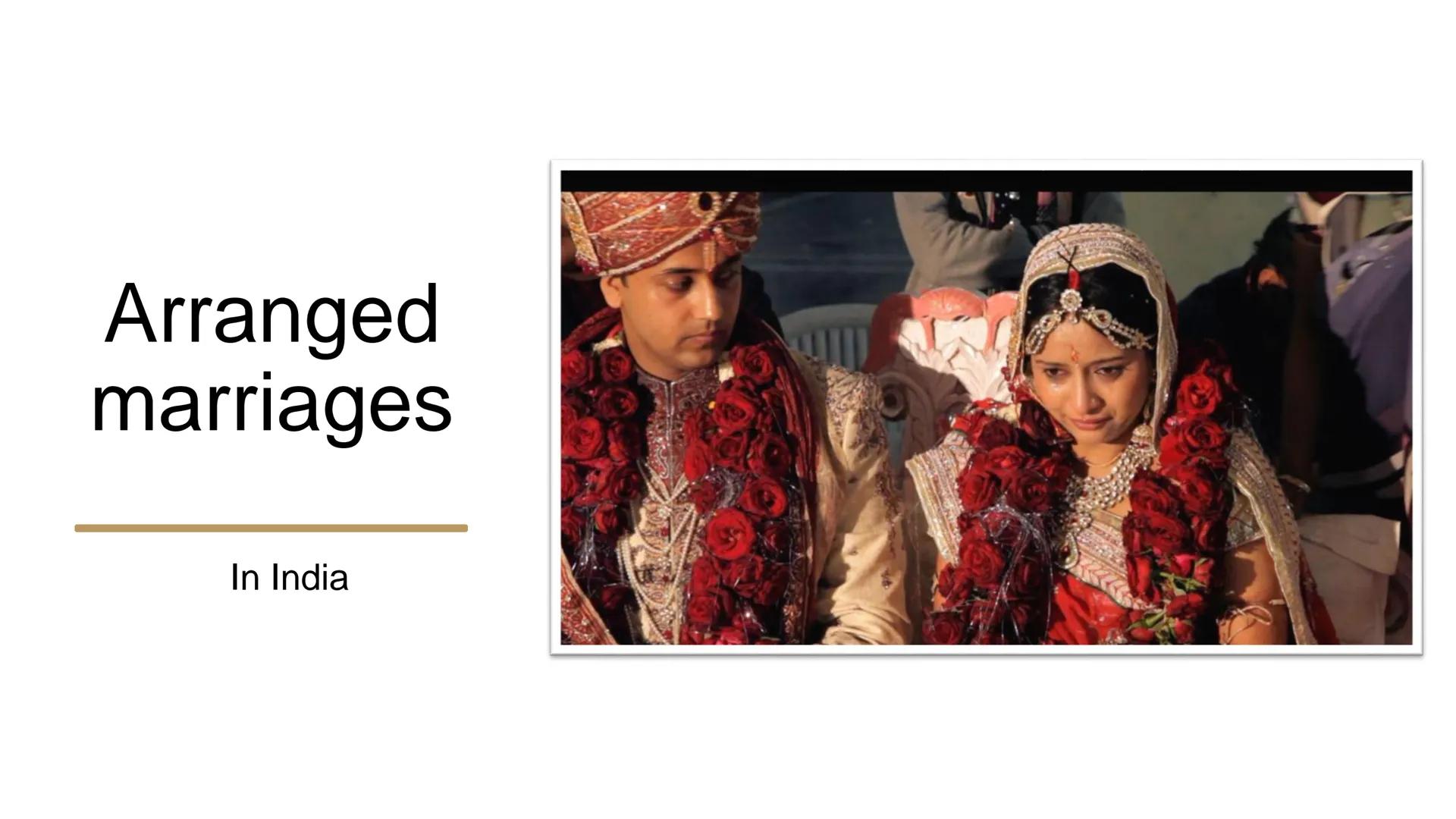 Arranged
marriages
In India Contents
1. General information
2. Pros and cons
3. The celebration
4. Our opinion
5. Source
6. Image Source Gen