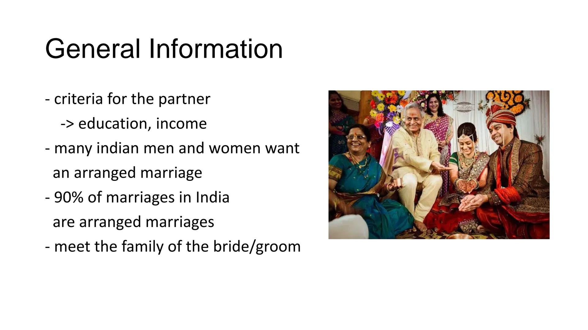Arranged
marriages
In India Contents
1. General information
2. Pros and cons
3. The celebration
4. Our opinion
5. Source
6. Image Source Gen