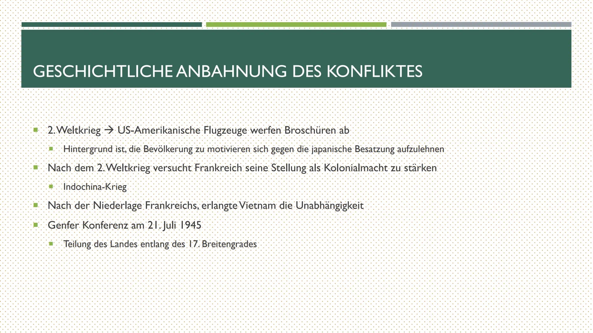 DER VIETNAMKRIEG
EINE KONFLIKTANALYSE THEMEN
Konfliktparteien
* Geschichtliche Anbahnung des Konfliktes
■ Interessen und Argumente der Konfl