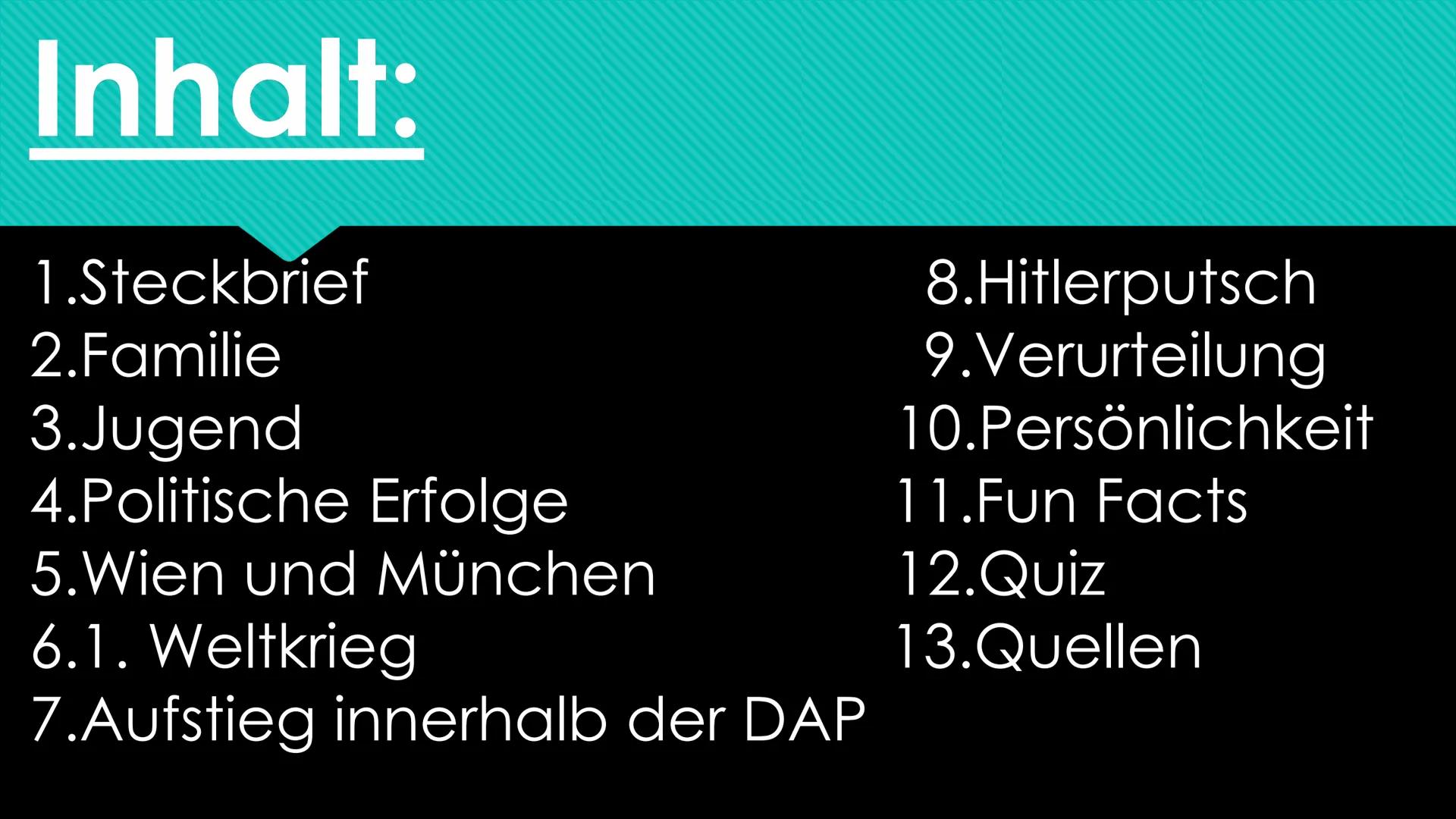 Adolf Hitler Inhalt:
1.Steckbrief
2.Familie
3.Jugend
4.Politische Erfolge
5.Wien und München
6.1. Weltkrieg
7.Aufstieg innerhalb der DAP
8.H