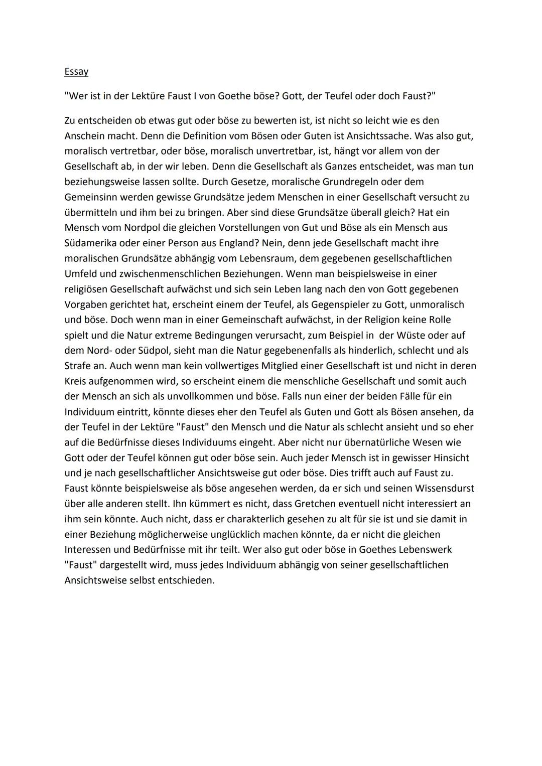 
<p>In der Lektüre "Faust I" von Goethe wird die Frage aufgeworfen, wer in dieser Geschichte als böse betrachtet werden kann: Gott, der Teuf
