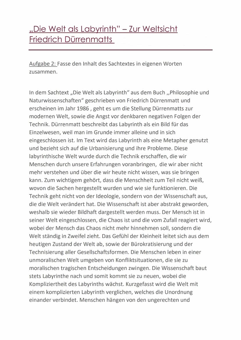 „Die Welt als Labyrinth” – Zur Weltsicht
Friedrich Dürrenmatts
Aufgabe 2: Fasse den Inhalt des Sachtextes in eigenen Worten
zusammen.
In dem