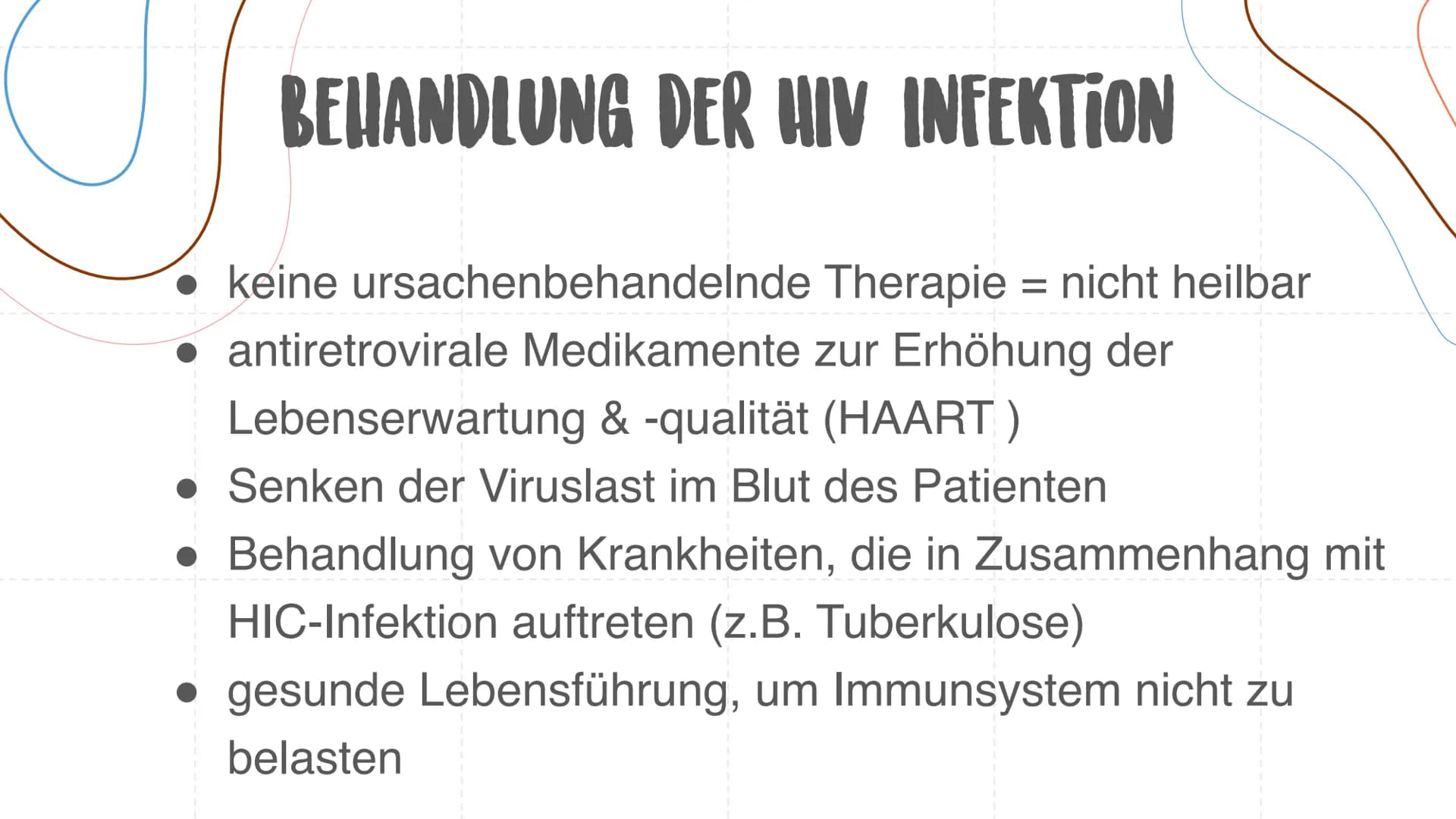 AIDS/ HIV
Ursachen, Verlauf, Behandlung URSACHEN DER HIV INFEKTION
Übertragung über Körperflüssigkeiten (Blut, Sperma...)
direkter Kontakt m